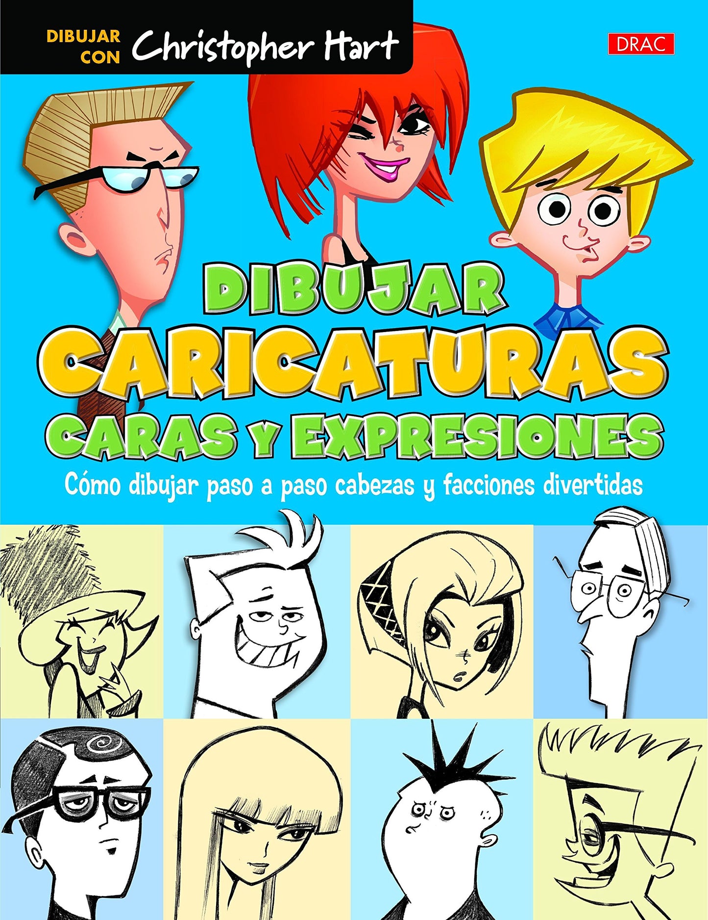 dibujar caricaturas cara y expresiones: cómo dibujar paso a paso cabezas y facciones divertidas (aprender a dibujar paso a paso)