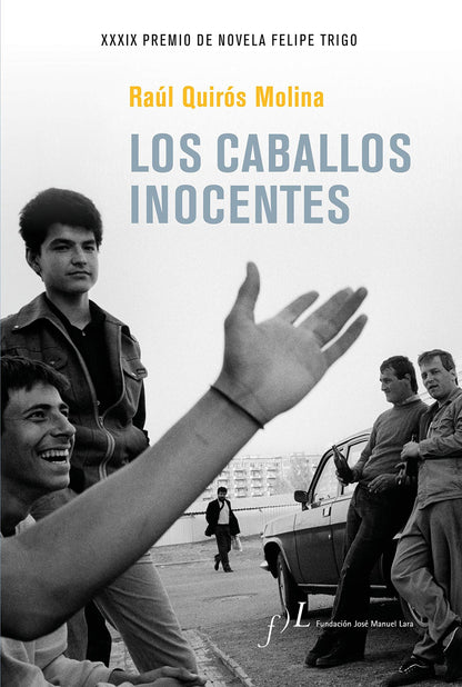 Los caballos inocentes: XXXIX Premio de Novela Felipe Trigo: 1 (Narrativa)