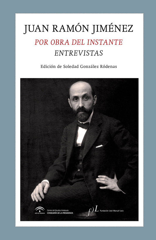Juan Ramón Jiménez. Por obra del instante. Entrevistas: 1 (Fuera de colección)