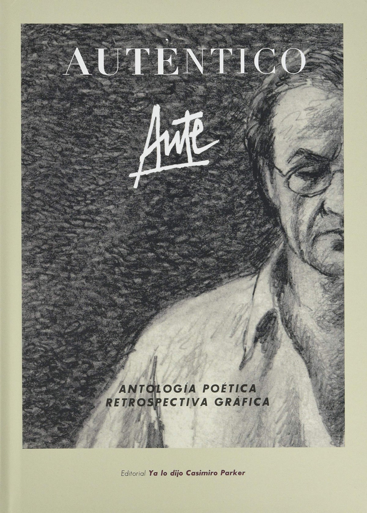 auténtico: antología poética & retrospectiva gráfica: 6 (libre libro)
