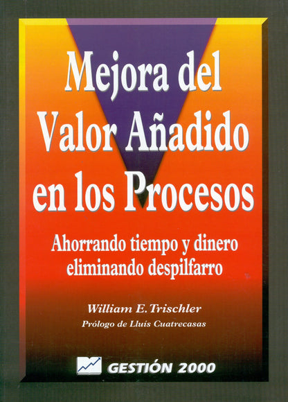Mejora del valor añadido a en los procesos : ahorrando tiempo y dinero