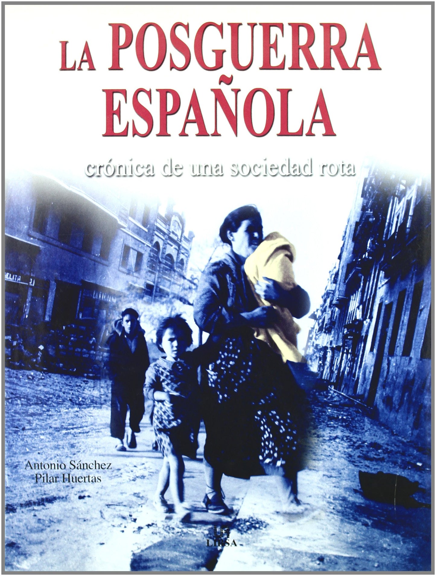 la posguerra española: crónica de una sociedad rota (historia bélica española)