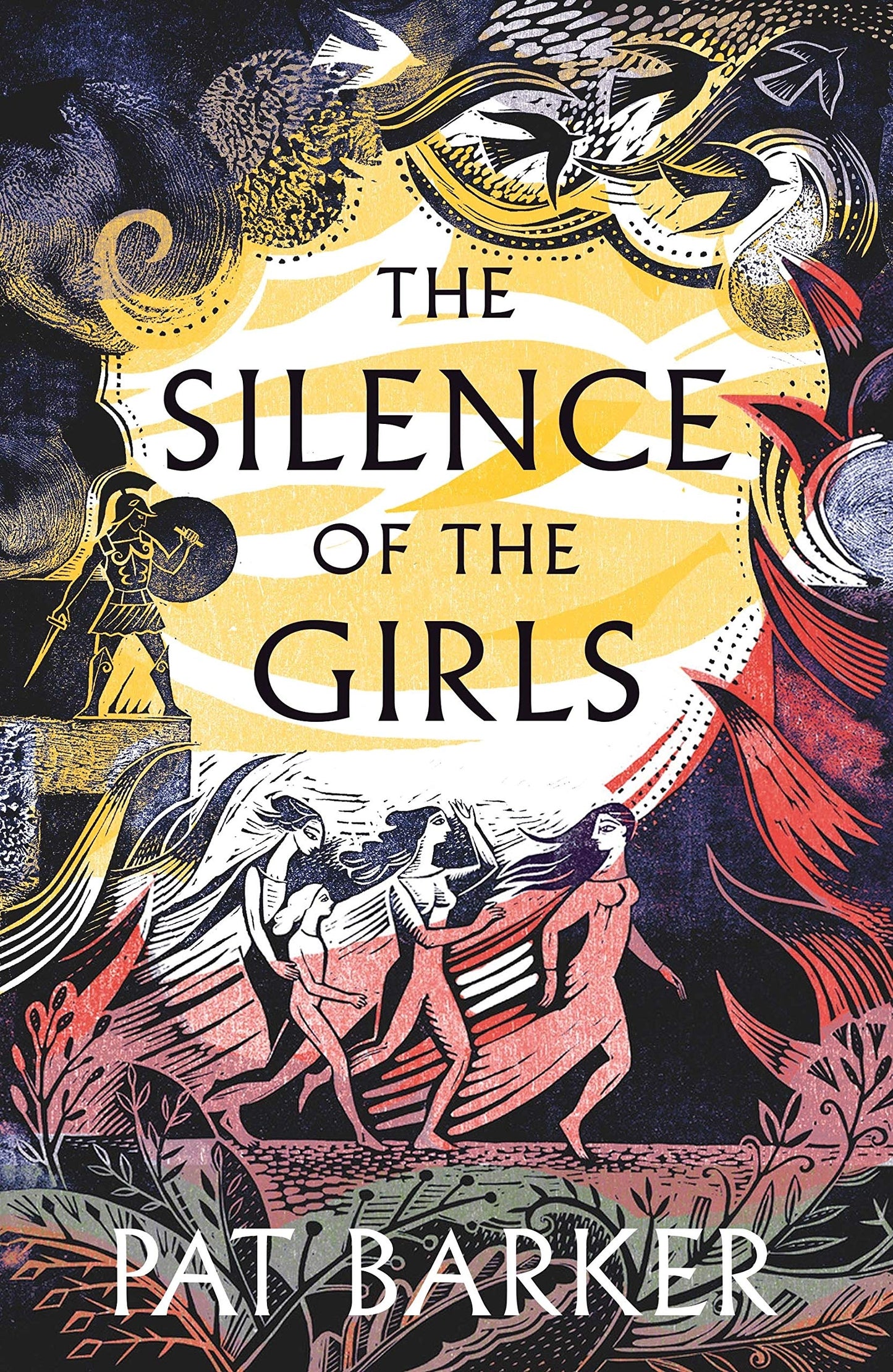 the silence of the girls: a retelling of the classic greek myth, troy, from the booker prize-winning author of regeneration