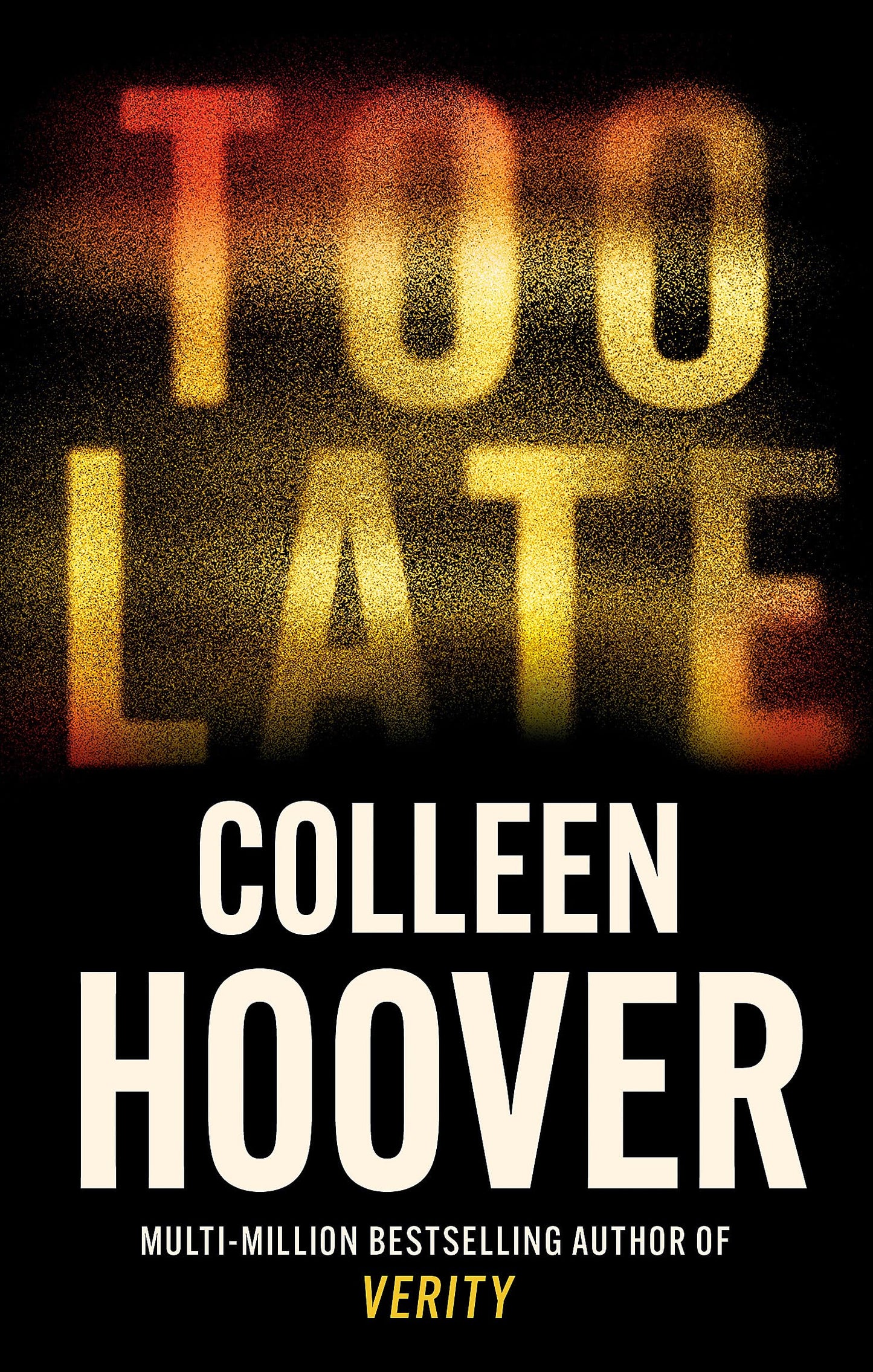 too late: a dark and twisty thriller from the author of it ends with us