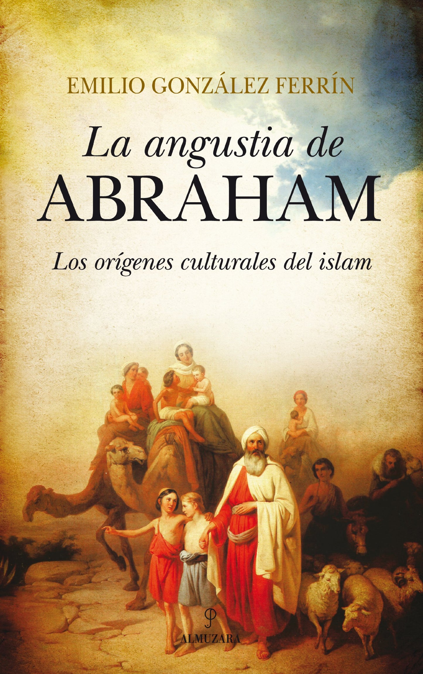la angustia de abraham: los orígenes culturales del islam (filosofía y pensamiento)