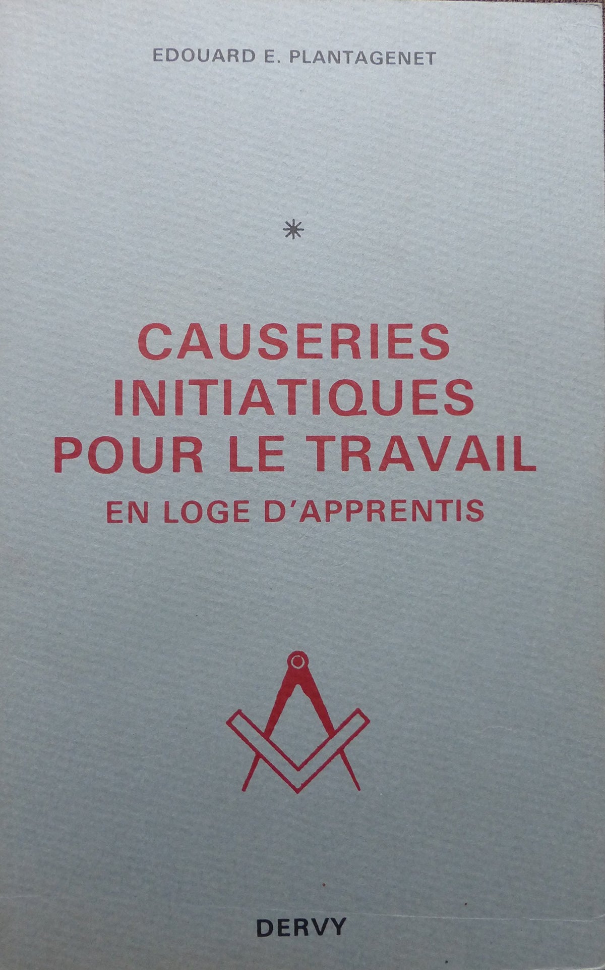 causeries intiatiques pour le travail: en loge d'apprentis