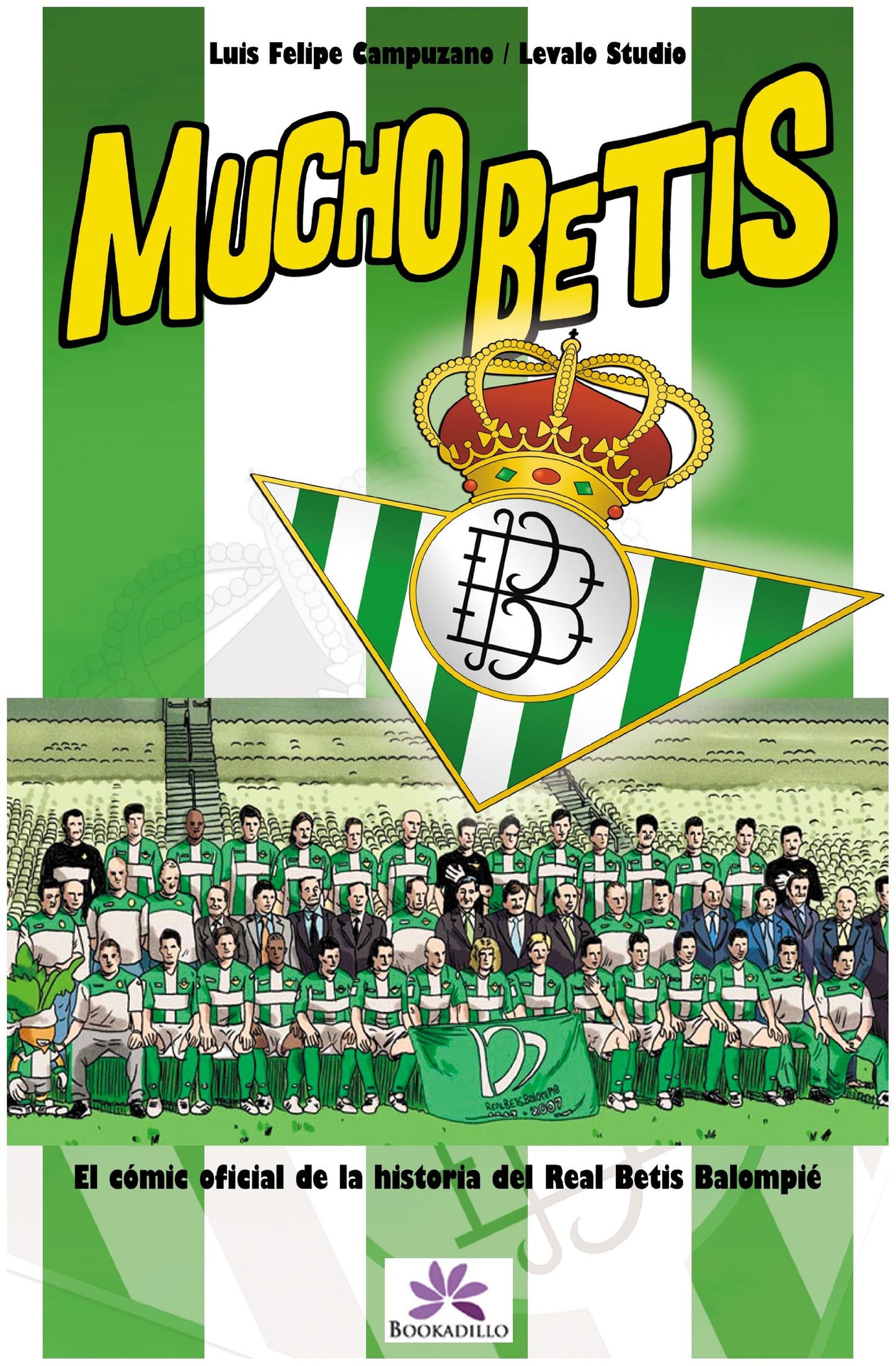 mucho betis: cómic oficial de la historia del real betis balompié (sin coleccion)