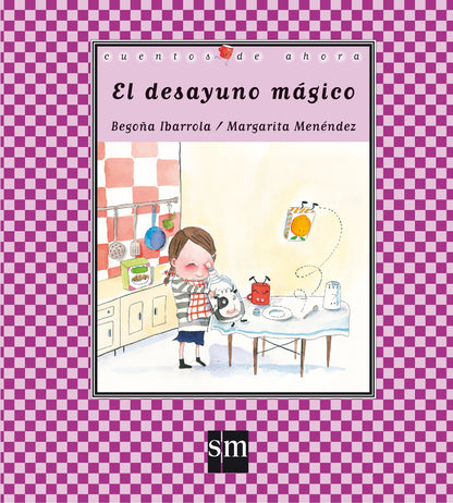 El desayuno mágico: 60 (Cuentos de ahora)