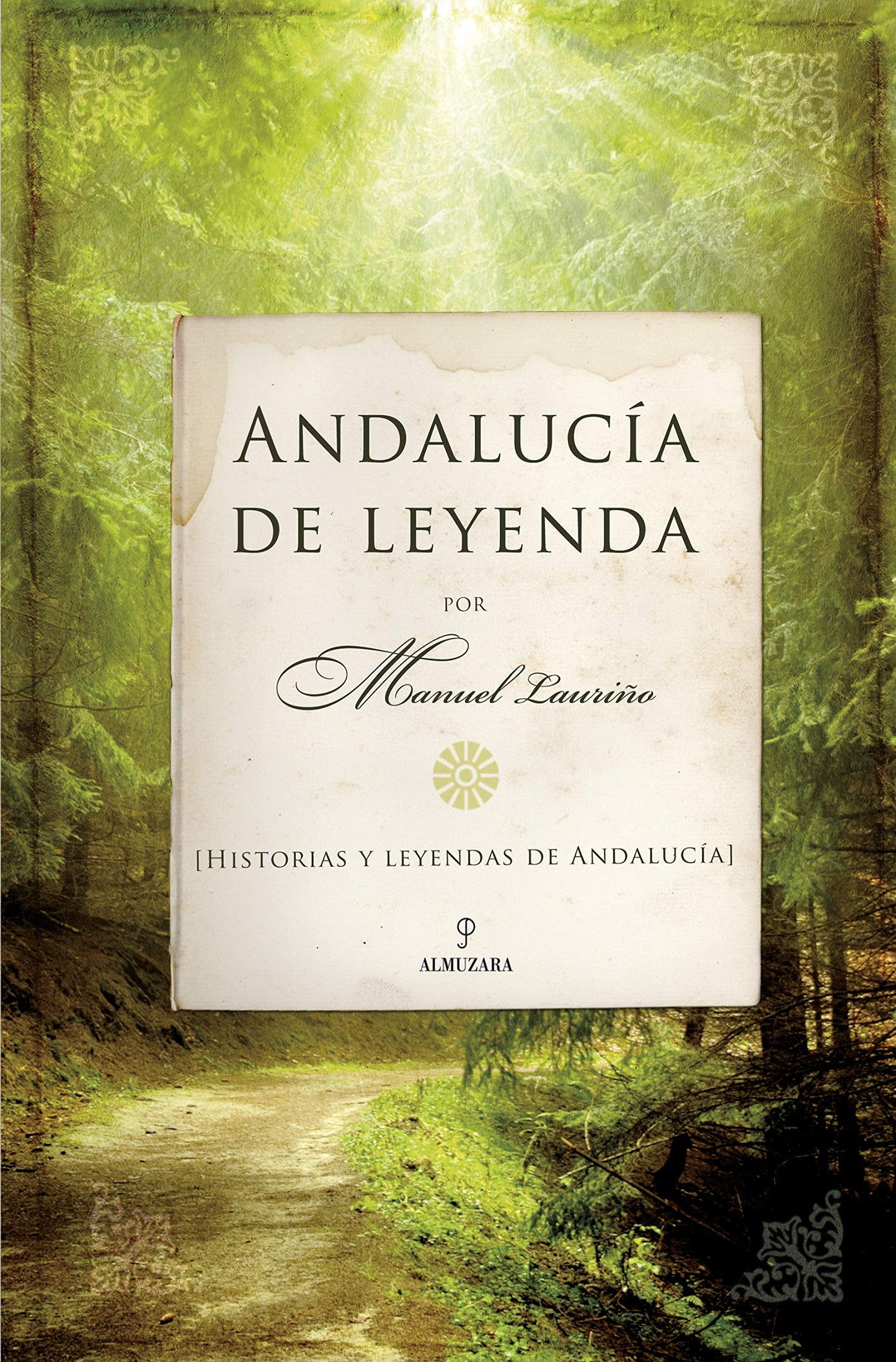 andalucía de leyenda: historias y leyendas de andalucía