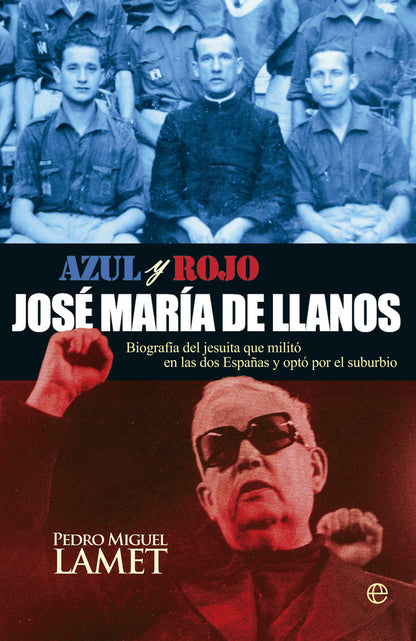 José María de Llanos: Biografía del jesuita que militó en las dos Españas y eligió el suburbio (Biografías y Memorias)