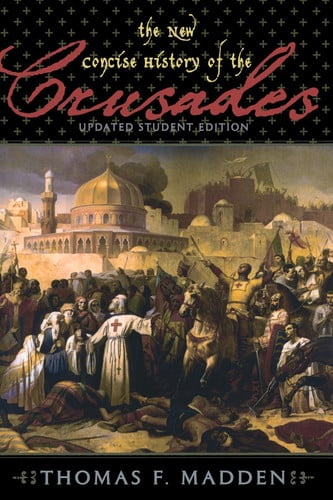 the new concise history of the crusades (critical issues in world and international history) [nov 10, 2005] madden, thomas f.