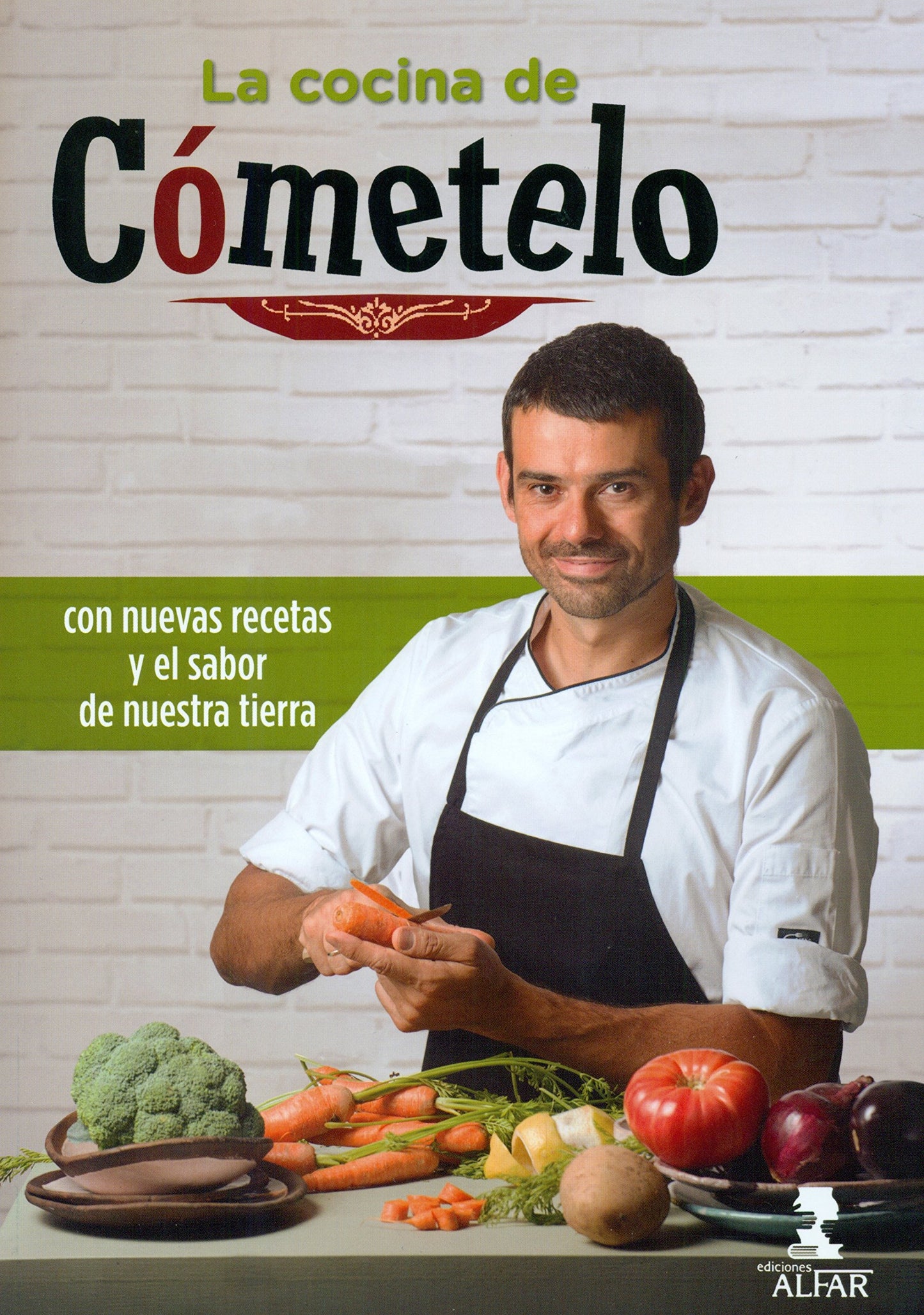 la cocina de cómetelo. con nuevas recetas y el sabor de nuestra tierra