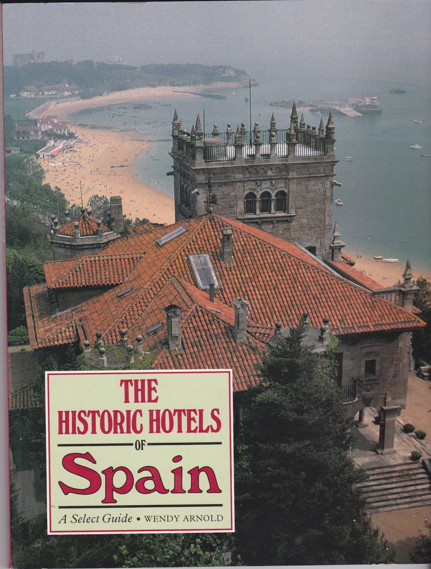 the historic hotels of spain: a select guide