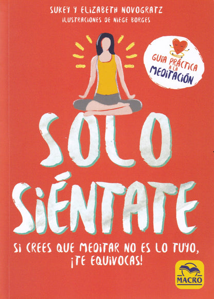 Solo Siéntate. Si crees que Meditar no es lo tuyo, ¡te equivocas!: 15 x 21 (Yoga)