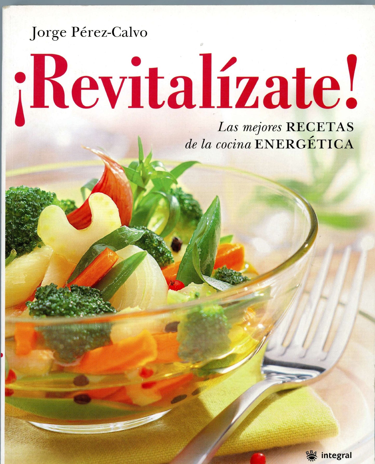 revitalizate! las mejores recetas de la cocina energetica